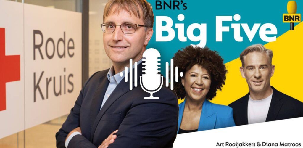 Podcast BNR Big Five Soedan Derk Segaar Rode Kruis Art Rooijakkers Diana Matroos